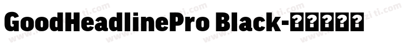 GoodHeadlinePro Black字体转换